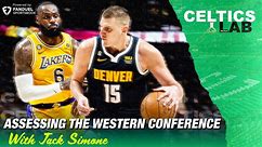 Assessing the West Ahead of the NBA's 2023-24 Season w/ Jack Simone | Celtics Lab