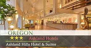 Ashland Hills Hotel & Suites - Ashland Hotels, Oregon