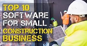 Top 10 Best Software for Small Construction Business