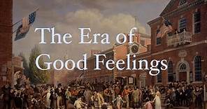 The Era of Good Feelings Explained