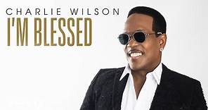 Charlie Wilson - I'm Blessed (Audio)