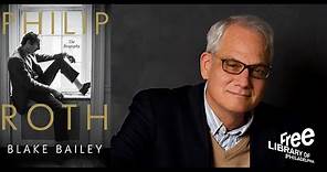 Blake Bailey | Philip Roth: The Biography