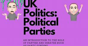 UK Politics: Political Parties an Introduction