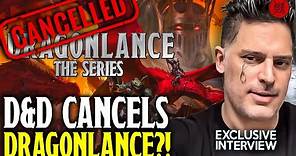 D&D CANCELS Live Action Dragonlance! Joe Manganiello Exclusive Reveal!