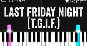 Katy Perry - Last Friday Night (T.G.I.F.) | EASY Piano Tutorial