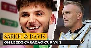 Matija Sarkic and Steve Davis on Leeds Carabao Cup win