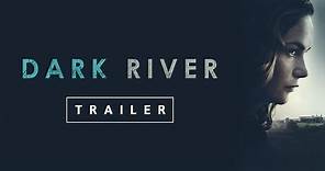 Dark River - Official Trailer
