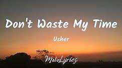 🎵 Usher - Don't Waste My Time Ft. Ella Mai Lyrics