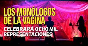Los monólogos de la vagina celebrará ocho mil representaciones en una función especial