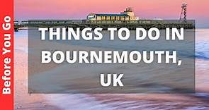 Bournemouth England Travel Guide: 12 BEST Things To Do In Bournemouth, UK