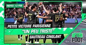 Troyes 1-3 PSG : "Une victoire à l'image de Paris, un peu triste", Gautreau cinglant