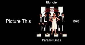 Blondie - Picture This - Parallel Lines [1978]