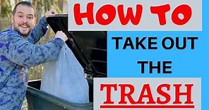 How to Take Out the Trash