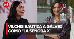 Ana Elizabeth García Vilchis llama a Xóchitl Gálvez 'Señora X'