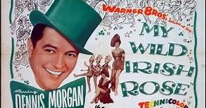 Dennis Morgan - My Wild Irish Rose (1947)