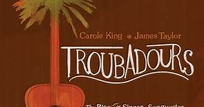 Troubadours: The Rise of the Singer-Songwriter