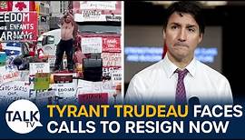 "Tyrant" Justin Trudeau Called On To RESIGN IMMEDIATELY Over 'Abuse' Of Power
