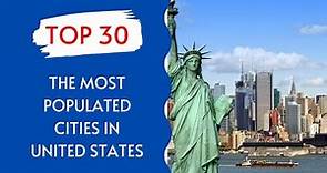Top 30 Most Populated Cities Of United States