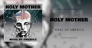 HOLY MOTHER - Wake Up America (Official Single)