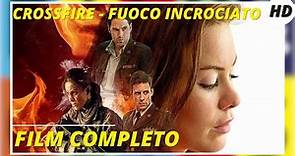 Crossfire - Fuoco incrociato | Thriller | HD | Film completo in italiano