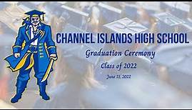 Channel Islands High School 2022 Graduation