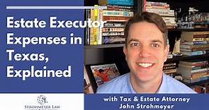 Estate Executor Expenses in Texas - Strohmeyer Law PLLC