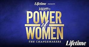 Lifetime Presents: Variety's Power of Women: The Changemakers Season 1 Episode 1 Lifetime Presents: Variety's Power of Women - The Changemakers