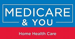 Medicare & You: Home Health Care