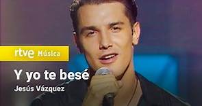 Jesús Vázquez - “Y yo te besé” (Viéndonos 1993)