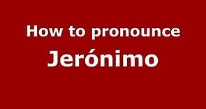 How to pronounce Jerónimo (Colombian Spanish/Colombia) - PronounceNames.com