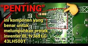 cara melumpuhkan Protek inverter BL tv led LG 43LH500T