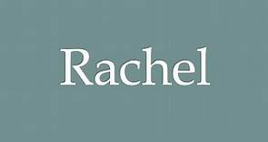 How to Pronounce ''Rachel'' Correctly in French