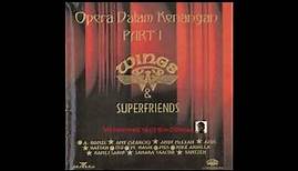 Wings & Super-friends - Opera Dalam Kenangan 1