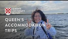 Queen’s Accommodation Trips | Queen's University Belfast