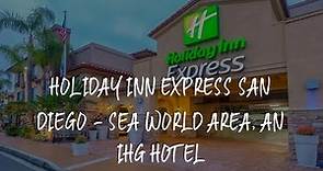 Holiday Inn Express San Diego - Sea World Area, an IHG Hotel Review - San Diego , United States of A
