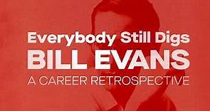 Bill Evans - Everybody Still Digs Bill Evans (Trailer)