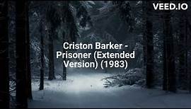 Criston Barker - Prisoner (Extended Version) (1983)