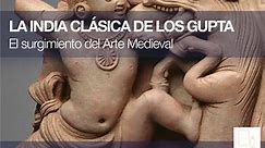LA INDIA CLÁSICA DE LOS GUPTA. El surgimiento del arte medieval. Profesor: Jorge Cruz. Aulartecontenidos