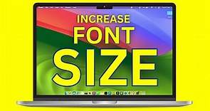 How to Increase Font Size in Mac?