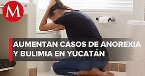 Yucatán entre los estados con más casos de bulimia y anorexia