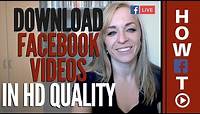 How To Download A Video From Facebook In HD High Quality 2018