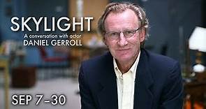 Meet Daniel Gerroll | Skylight