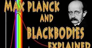 Black Bodies and Planck Explained