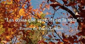 Paulo Coelho "Las cosas que aprendí en la vida" POEMA