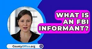 What Is An FBI Informant? - CountyOffice.org