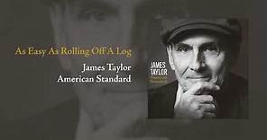American Standard: As Easy as Rolling Off a Log | James Taylor