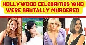 15 Hollywood Celebrities Who Were Murdered | Hollywood Celebrities Death