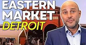 Eastern Market Detroit | History, Culture, Foods and More