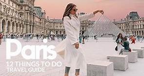 The ULTIMATE Paris Travel Guide | Top 12 Things To Do + Map | 4K