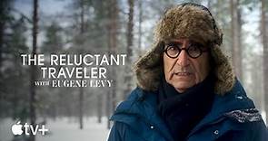 The Reluctant Traveler with Eugene Levy — Official Trailer | Apple TV+